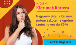 Projekt „Kierunek Kariera” i „Kierunek Kariera Zawodowa”  doradztwo zawodowe i szkolenia dla osób pracujących!